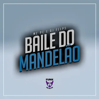 Baile do Mandelão by Mcpc