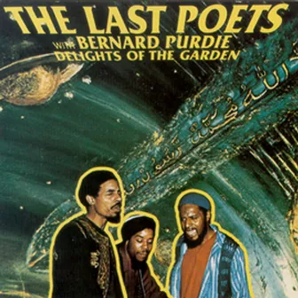 Delights of the Garden by The Last Poets