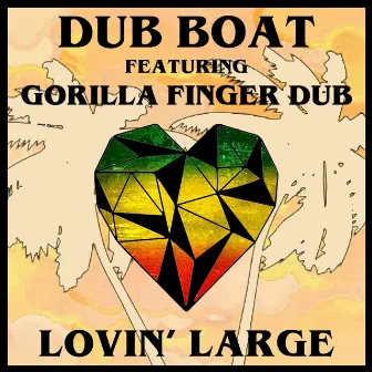 Lovin' Large by Dub Boat