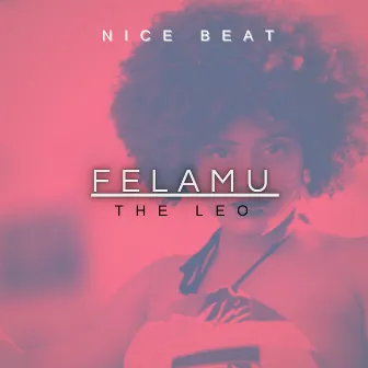 Felamu by The Leo