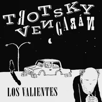 Los Valientes by Trotsky Vengarán