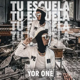 Tu Escuela by Yor One