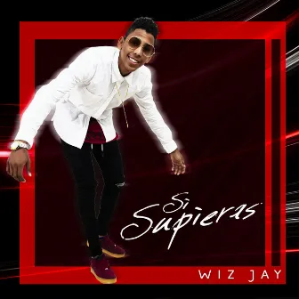 Si Supieras by Wiz Jay