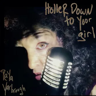 Holler Down to Your Girl by Raya Yarbrough