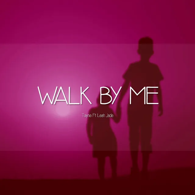 Walk by Me