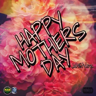 HAPPY MOTHERS DAY by Jahstylez