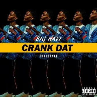 Crank Dat Freestyle by Big Havi