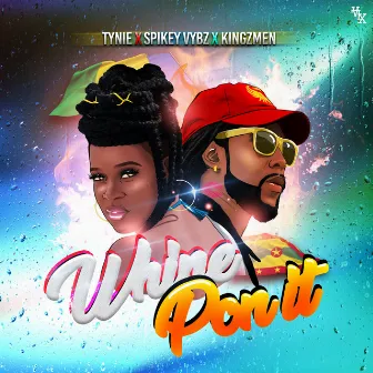 Whine Pon It by Spikey Vybz