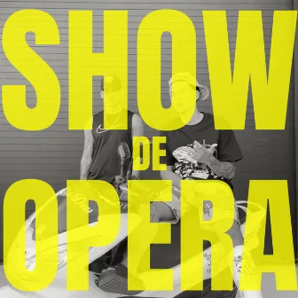 Show de Ópera by Paco