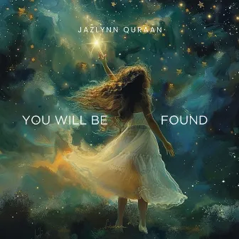 You Will Be Found by Jazlynn Q