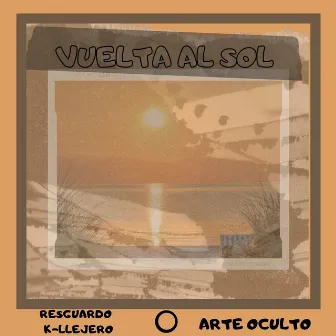 Vuelta Al Sol by RESGUARDO K-LLEJERO