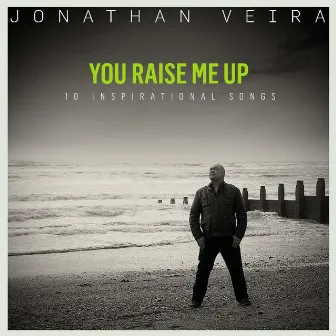 You Raise Me Up by Jonathan Veira