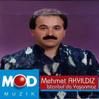 İstanbul'da Yaşanmaz by Mehmet Akyıldız