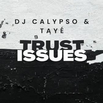 Trust Issues by Dj Calypso