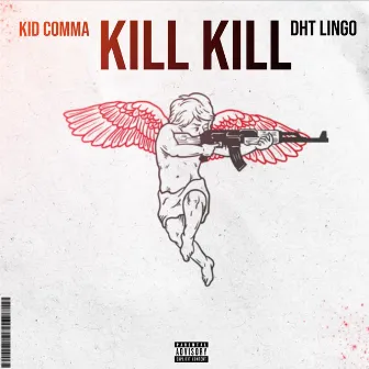 Kill Kill by KID COMMA