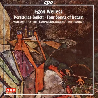 Wellesz: Persisches Ballett & 4 Songs of Return by Ensemble Kontrapunkte