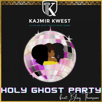 Holy Ghost Party by Kajmir Kwest