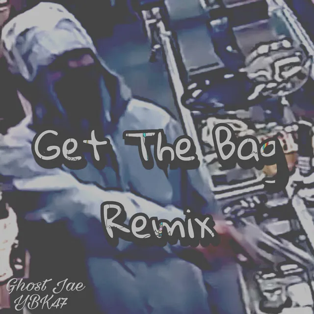 I Get the Bag - Remix