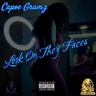 Look On They Faces by Capoe Gramz