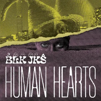 Human Hearts by BLK JKS