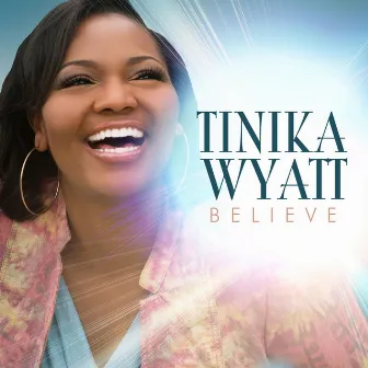 Believe by Tinika Wyatt