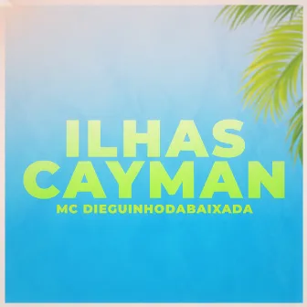 Ilhas Cayman by MC Dieguinho da Baixada