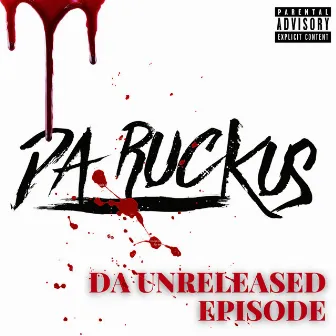 Da Unreleased Episode by Da Ruckus