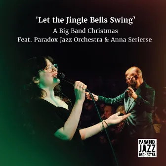 Let the Jingle Bells Swing: A Big Band Christmas (Live at Paradox) by Jasper Staps