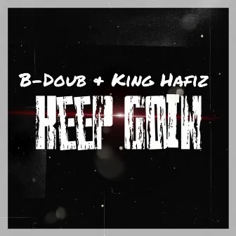 Keep Goin by B-Doub