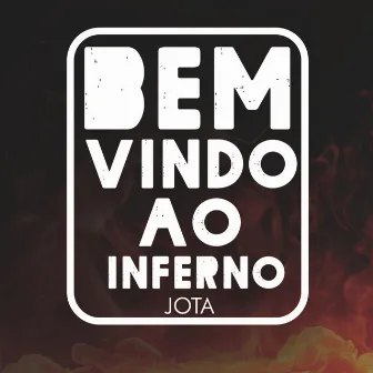 Bem Vindo ao Inferno by JOTA MC