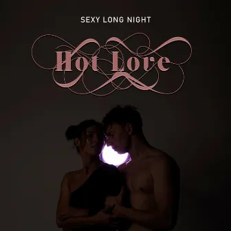 Sexy Long Night: Hot Love and Chill Music, Spa Paradise for Couple by Inspirational Electronic Music Zone