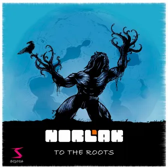 To the Roots by Norlak