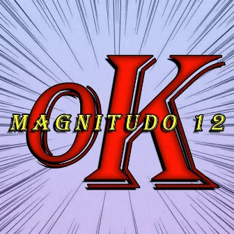 OK by Magnitudo 12