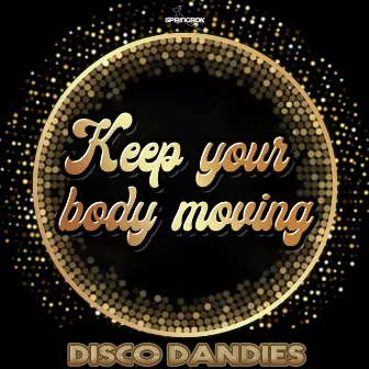 Keep Your Body Moving by Disco Dandies