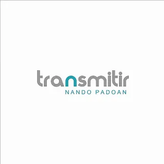 Transmitir by Nando Padoan