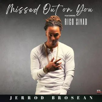 Missed out on You by Jerrod Brosean