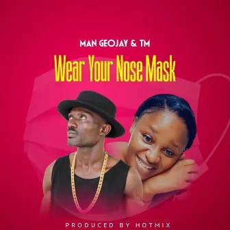 Wear Your Nose Mask by TM