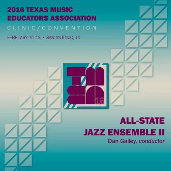 2016 Texas Music Educators Association (TMEA): All-State Jazz Ensemble II [Live] by Texas All-State Jazz Ensemble II