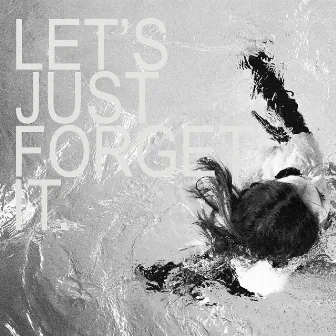 Let's Just Forget It by Jerry Williams