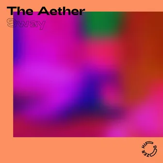 Sway by The Aether