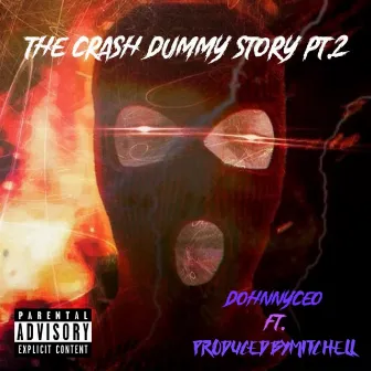 The Crash Dummy Story Pt.2 by Dohnny CEO