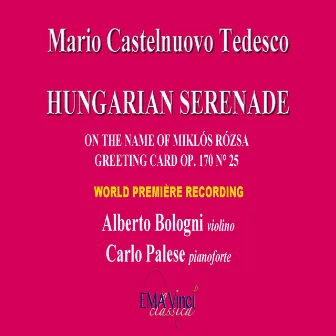 Greeting Cards, Op. 170: No. 25, Hungarian serenade on the Name of Miklós Rózsa, for Violin and Piano (World Premiere Recording) by Carlo Palese