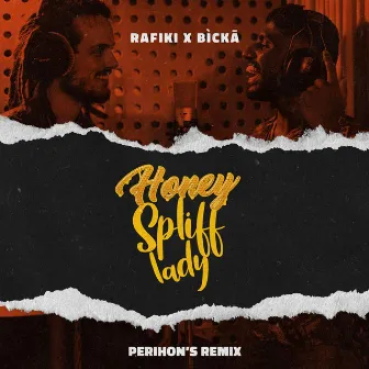 Honey Spliff Lady (Perihon Remix) by Rafiki