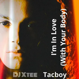 I'm in Love (With Your Body) by Tacboy