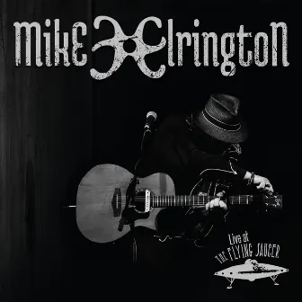 Live At The Flying Saucer by Mike Elrington