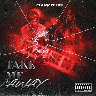 Take Me Away by Otm Jojo