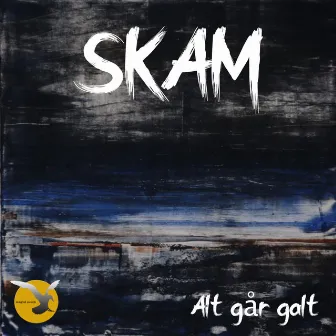 Alt Går Galt by Skam