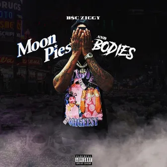 Moon Pies & Bodies by B$C Ziggy