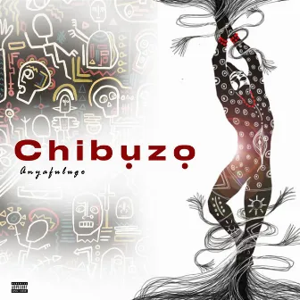 Chibuzo by Anyafulugo