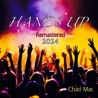 Hands up (2024 Remastered Version) by Chad Mac